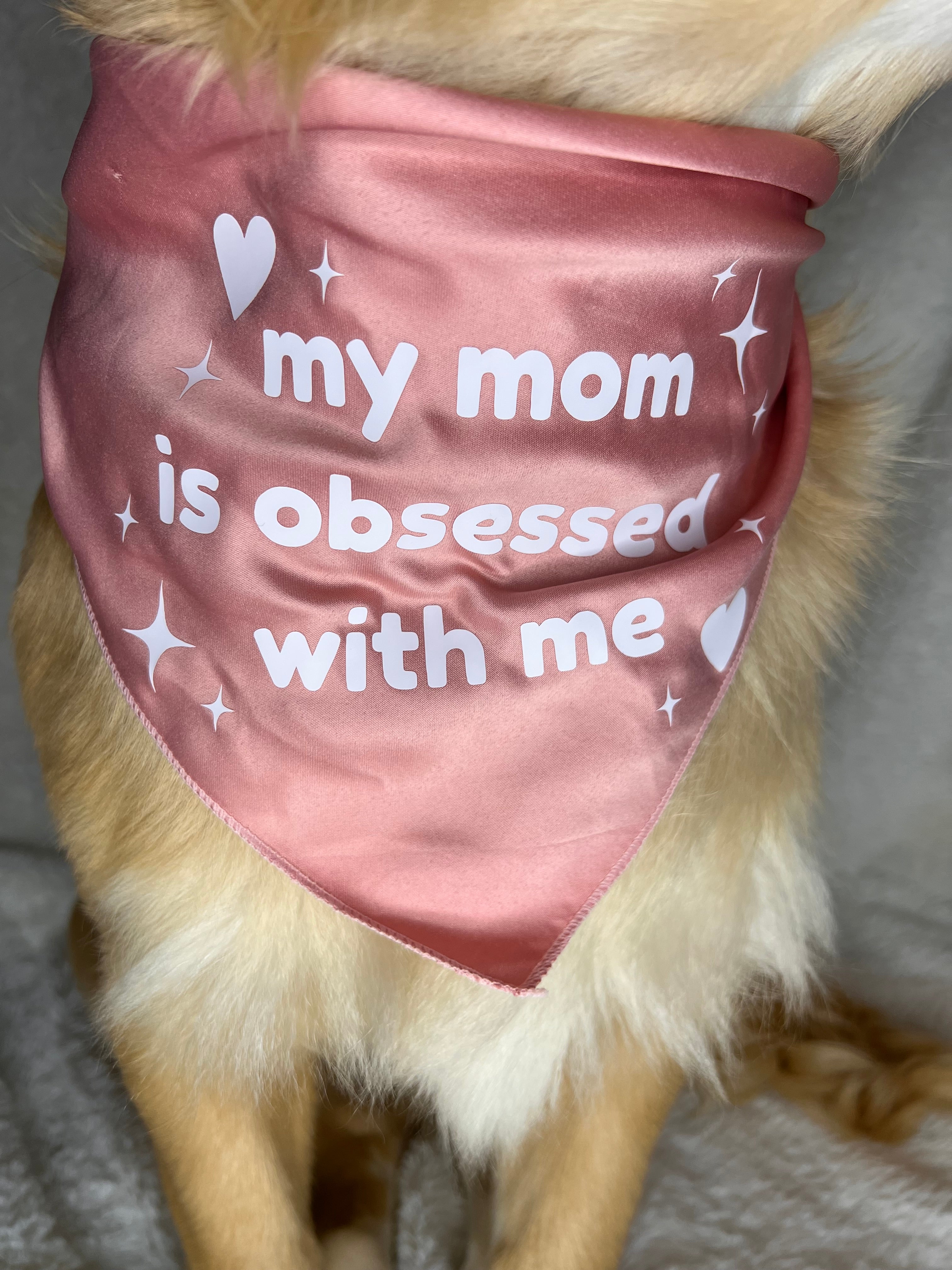My Mom Is Obsessed With Me Bandana